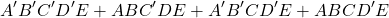 \[ A^{\prime} B^{\prime} C^{\prime} D^{\prime} {E} + {A} {B} C^{\prime} {D} {E} + A^{\prime}B^{\prime} {C} D^{\prime} {E} + {A} {B} {C} D^{\prime} {E} \]