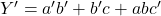 Y^\prime = a^\prime b^\prime + b^\prime c + a b c^\prime