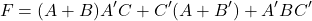 \[ F = (A + B) A^{\prime} C + C^{\prime}(A+B^{\prime}) + A^{\prime}B C^{\prime} \]