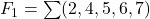 F_1 = \sum (2, 4, 5, 6, 7)