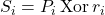 S_i = P_i \operatorname{Xor} r_i