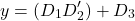 \[ y = (D_1 D_2^\prime) + D_3 \]