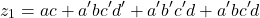 \[ z_1 = a c + a^{\prime} b c^{\prime} d^{\prime} + a^{\prime} b^{\prime} c^{\prime} d + a^{\prime} b c^{\prime} d \]