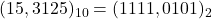 (15,3125)_{10} = (1111,0101)_{2}