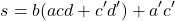 \[ s = b ( acd + c^{\prime}d^{\prime}) + a^{\prime} c^{\prime} \]