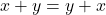 x + y = y + x