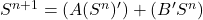 S^{n+1} = (A(S^n)^{\prime}) + (B^{\prime} S^n)