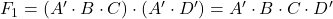 F_1 = ( A^\prime \cdot B \cdot C ) \cdot ( A^\prime \cdot D^\prime) = A^\prime \cdot B \cdot C \cdot D^\prime