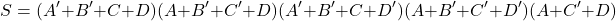 \[ S = ( A^{\prime} + B^{\prime} + C + D)(A+B^{\prime} +C^{\prime} +D)(A^{\prime} +B^{\prime} +C+D^{\prime} )(A+B^{\prime} +C^{\prime} +D^{\prime} )(A+C^{\prime} +D) \]