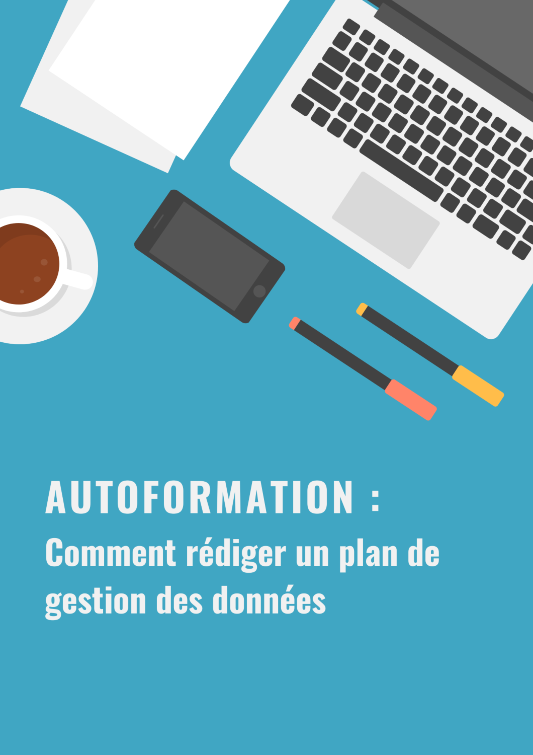 Page couverture de Autoformation : comment rédiger un plan de gestion des données